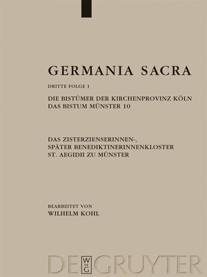 cover image of Die Bistümer der Kirchenprovinz Köln. Das Bistum Münster 10. Das Zisterzienserinnen-, später Benediktinerinnenkloster St. Aegidii zu Münster